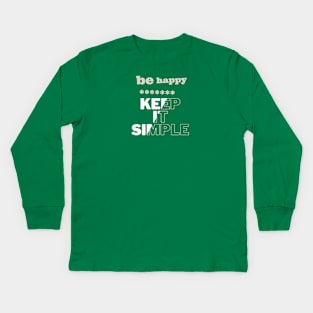 be happy. Kids Long Sleeve T-Shirt